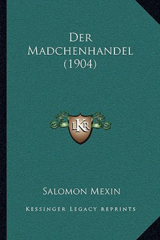 Buch Der Madchenhandel (1904) Salomon Mexin