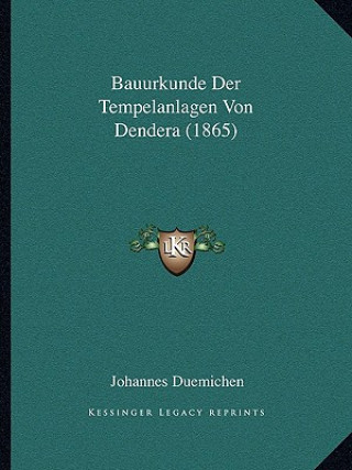 Книга Bauurkunde Der Tempelanlagen Von Dendera (1865) Johannes Duemichen