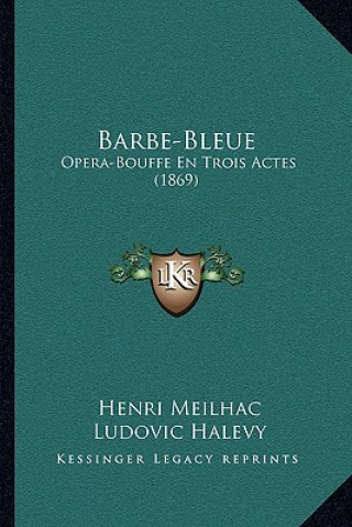 Livre Barbe-Bleue: Opera-Bouffe En Trois Actes (1869) Henri Meilhac