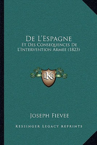 Libro De L'Espagne: Et Des Consequences De L'Intervention Armee (1823) Joseph Fievee