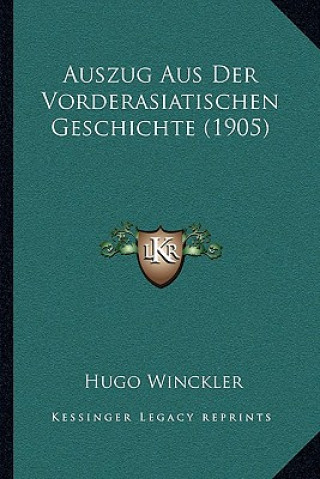 Livre Auszug Aus Der Vorderasiatischen Geschichte (1905) Hugo Winckler