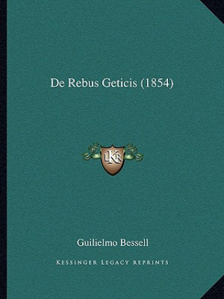 Boek De Rebus Geticis (1854) Guilielmo Bessell