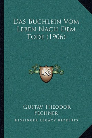 Book Das Buchlein Vom Leben Nach Dem Tode (1906) Gustav Theodor Fechner