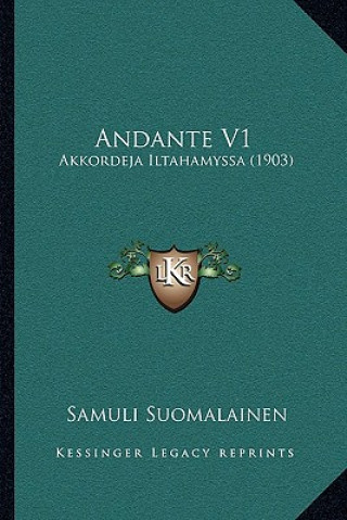 Kniha Andante V1: Akkordeja Iltahamyssa (1903) Samuli Suomalainen