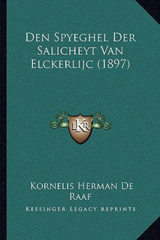 Buch Den Spyeghel Der Salicheyt Van Elckerlijc (1897) Kornelis Herman De Raaf