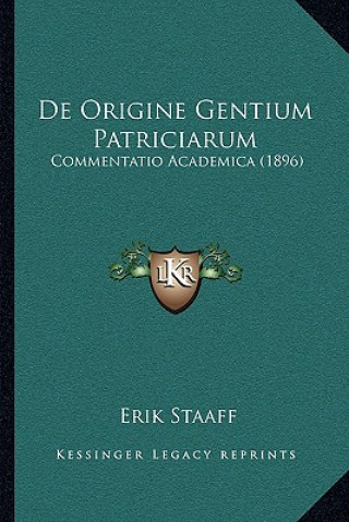 Knjiga De Origine Gentium Patriciarum: Commentatio Academica (1896) Erik Staaff