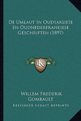 Buch De Umlaut In Oudsaksiese En Oudnederfrankiese Geschriften (1897) Willem Frederik Gombault
