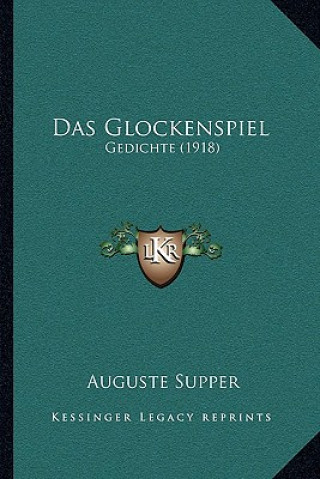 Book Das Glockenspiel: Gedichte (1918) Auguste Supper