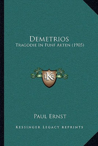 Carte Demetrios: Tragodie In Funf Akten (1905) Paul Ernst