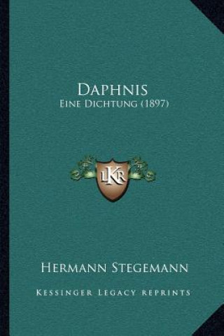 Knjiga Daphnis: Eine Dichtung (1897) Hermann Stegemann