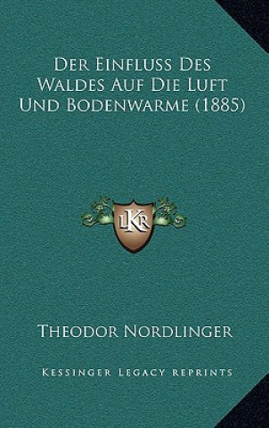 Carte Der Einfluss Des Waldes Auf Die Luft Und Bodenwarme (1885) Theodor Nordlinger