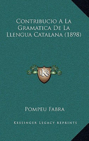 Книга Contribucio A La Gramatica De La Llengua Catalana (1898) Pompeu Fabra