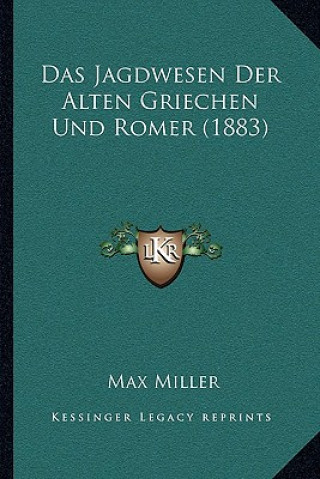 Carte Das Jagdwesen Der Alten Griechen Und Romer (1883) Max Miller