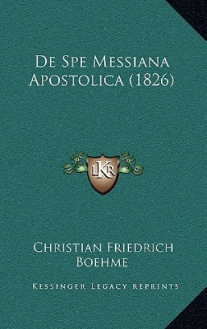 Kniha De Spe Messiana Apostolica (1826) Christian Friedrich Boehme