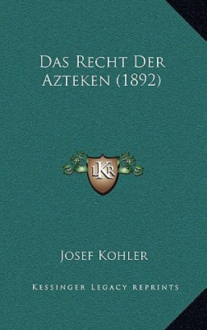 Carte Das Recht Der Azteken (1892) Josef Kohler