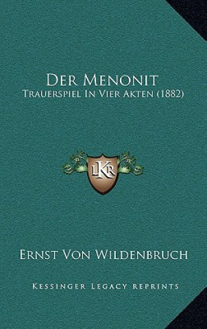 Kniha Der Menonit: Trauerspiel In Vier Akten (1882) Ernst Von Wildenbruch