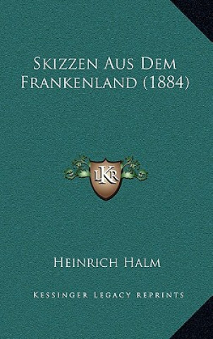 Книга Skizzen Aus Dem Frankenland (1884) Heinrich Halm