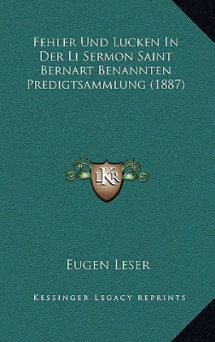 Buch Fehler Und Lucken In Der Li Sermon Saint Bernart Benannten Predigtsammlung (1887) Eugen Leser