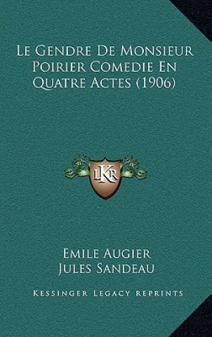 Livre Le Gendre De Monsieur Poirier Comedie En Quatre Actes (1906) Emile Augier