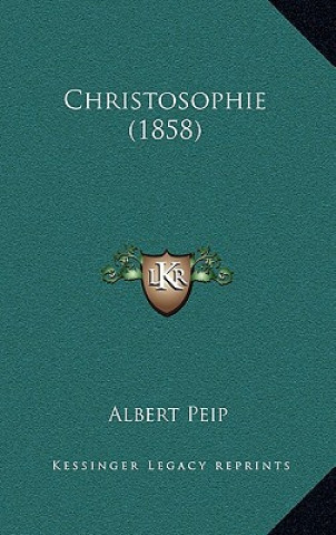 Knjiga Christosophie (1858) Albert Peip