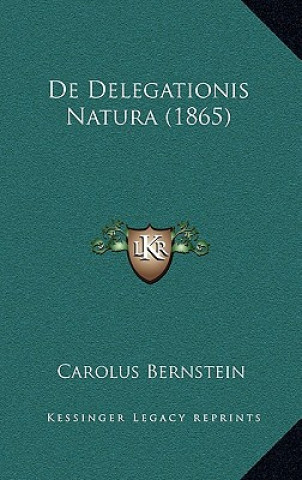 Carte De Delegationis Natura (1865) Carolus Bernstein