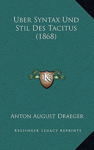 Buch Uber Syntax Und Stil Des Tacitus (1868) Anton August Draeger