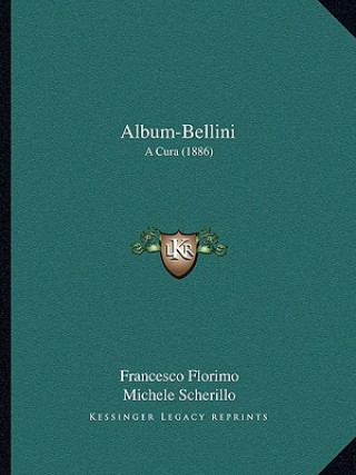 Kniha Album-Bellini: A Cura (1886) Francesco Florimo