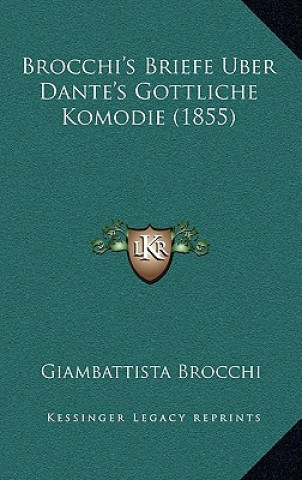 Kniha Brocchi's Briefe Uber Dante's Gottliche Komodie (1855) Giambattista Brocchi