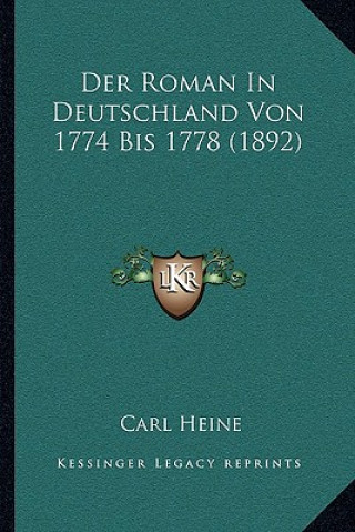 Książka Der Roman In Deutschland Von 1774 Bis 1778 (1892) Carl Heine