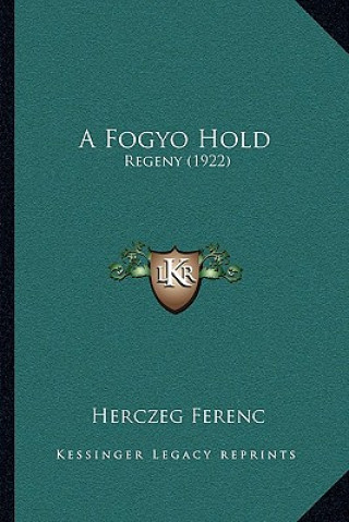 Carte A Fogyo Hold: Regeny (1922) Herczeg Ferenc