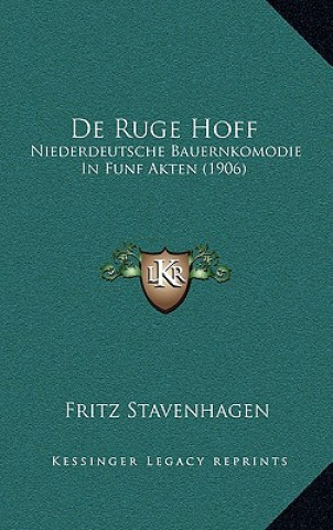 Książka De Ruge Hoff: Niederdeutsche Bauernkomodie In Funf Akten (1906) Fritz Stavenhagen
