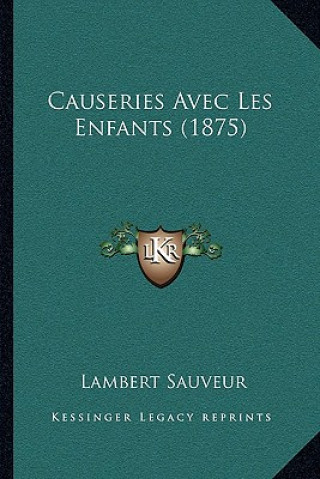 Buch Causeries Avec Les Enfants (1875) Lambert Sauveur