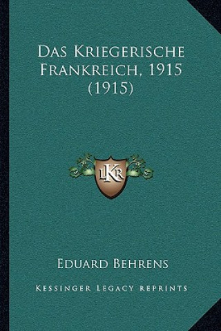 Kniha Das Kriegerische Frankreich, 1915 (1915) Eduard Behrens