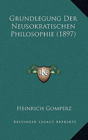 Carte Grundlegung Der Neusokratischen Philosophie (1897) Heinrich Gomperz