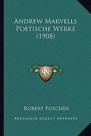 Livre Andrew Marvells Poetische Werke (1908) Robert Poscher