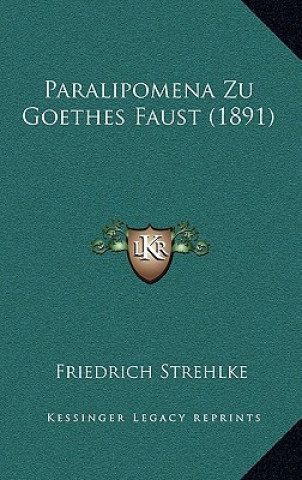 Książka Paralipomena Zu Goethes Faust (1891) Friedrich Strehlke