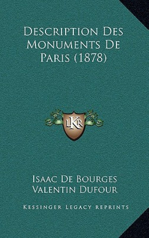 Kniha Description Des Monuments De Paris (1878) Isaac De Bourges