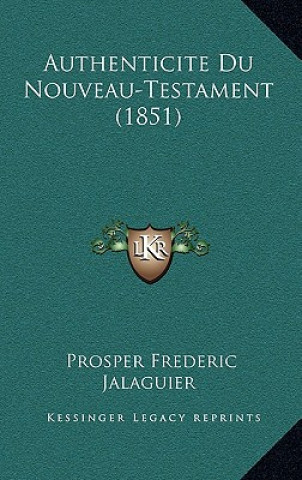 Libro Authenticite Du Nouveau-Testament (1851) Prosper Frederic Jalaguier