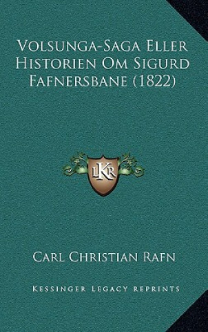 Книга Volsunga-Saga Eller Historien Om Sigurd Fafnersbane (1822) Carl Christian Rafn
