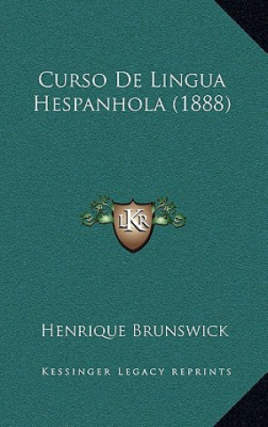 Libro Curso De Lingua Hespanhola (1888) Henrique Brunswick