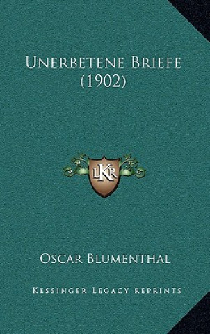 Boek Unerbetene Briefe (1902) Oscar Blumenthal