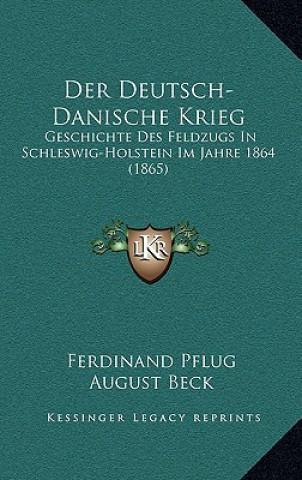 Carte Der Deutsch-Danische Krieg: Geschichte Des Feldzugs In Schleswig-Holstein Im Jahre 1864 (1865) Ferdinand Pflug