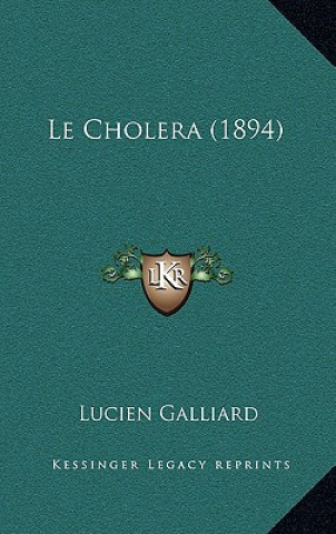 Knjiga Le Cholera (1894) Lucien Galliard