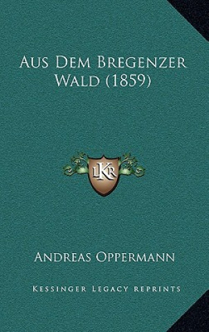 Buch Aus Dem Bregenzer Wald (1859) Andreas Oppermann