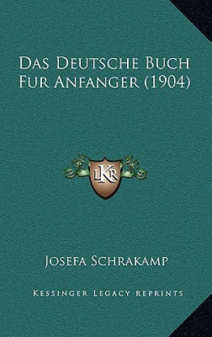 Buch Das Deutsche Buch Fur Anfanger (1904) Josefa Schrakamp