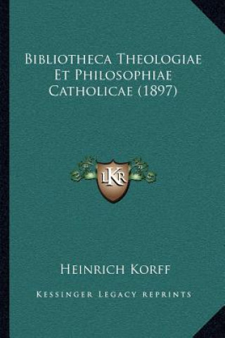 Buch Bibliotheca Theologiae Et Philosophiae Catholicae (1897) Heinrich Korff