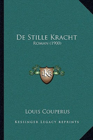 Könyv De Stille Kracht: Roman (1900) Louis Couperus