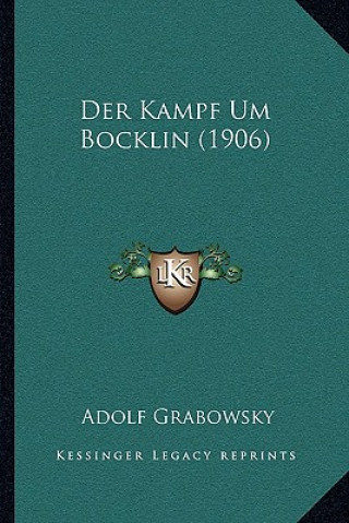 Kniha Der Kampf Um Bocklin (1906) Adolf Grabowsky