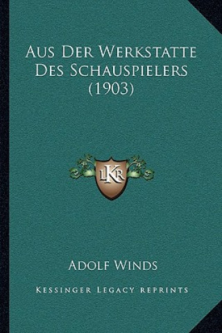 Livro Aus Der Werkstatte Des Schauspielers (1903) Adolf Winds