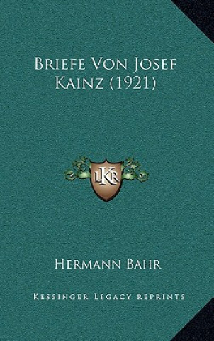 Kniha Briefe Von Josef Kainz (1921) Hermann Bahr